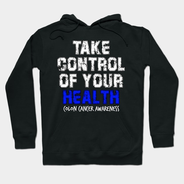 Take Control of Your Health Colon Cancer Symptoms Awareness Ribbon Hoodie by YourSelf101